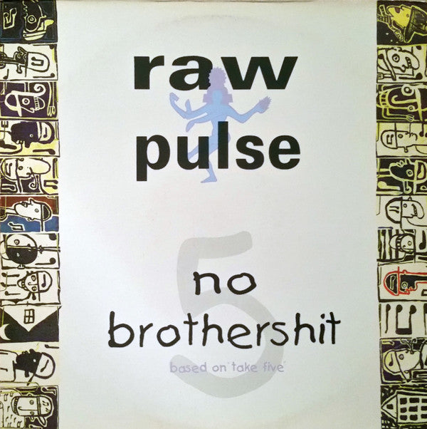 Raw Pulse : No Brothershit (Based On Take Five) (12")