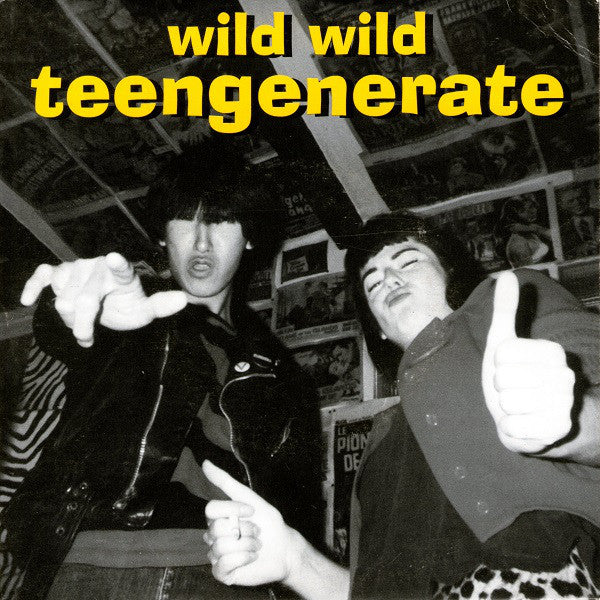 Teengenerate : Wild Wild Teengenerate (7", EP)