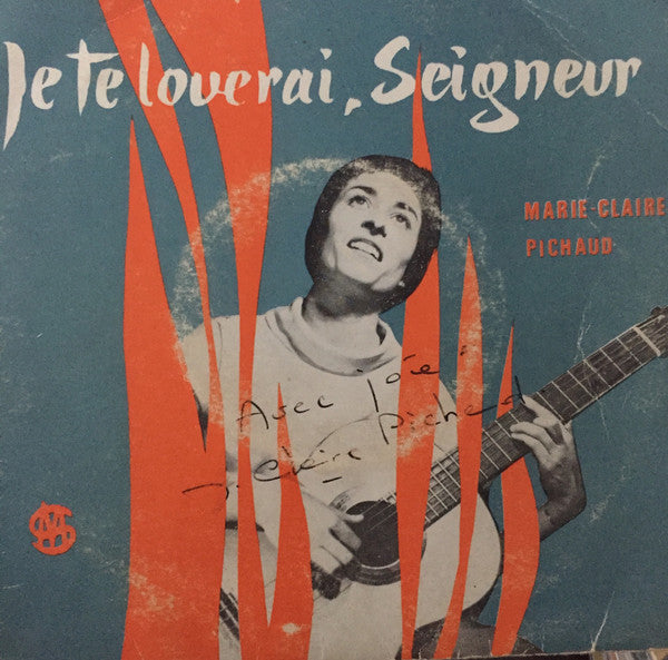 Marie-Claire Pichaud : Je Te Louerai, Seigneur (7", EP)