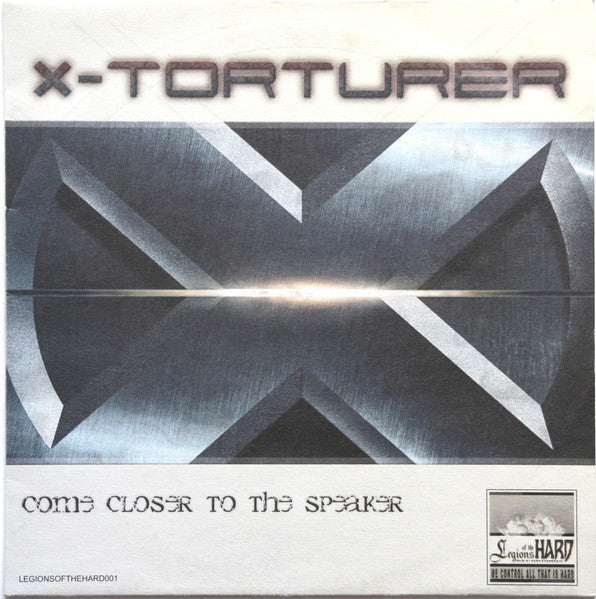 X-Torturer : Come Closer To The Speaker (12")