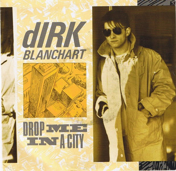 Dirk Blanchart : Drop Me In A City (7", Single)