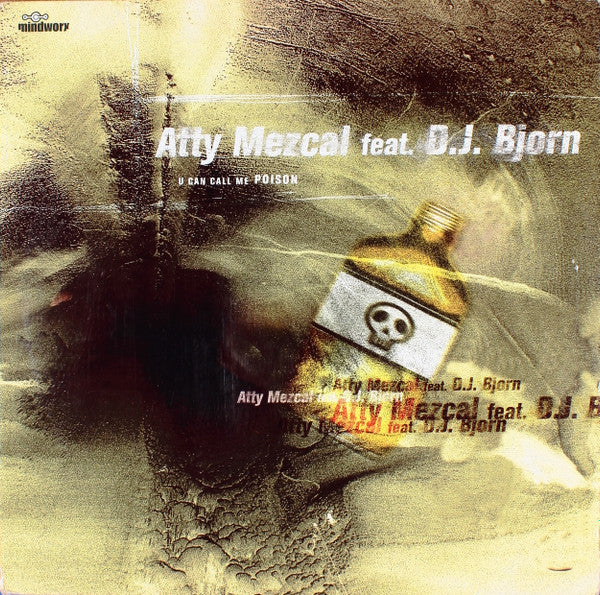 Atty Mezcal feat. D.J. Bjorn* : U Can Call Me Poison (12")