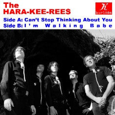 The Hara-Kee-Rees : Can't Stop Thinking About You / I'm Walking Babe (7", Single)