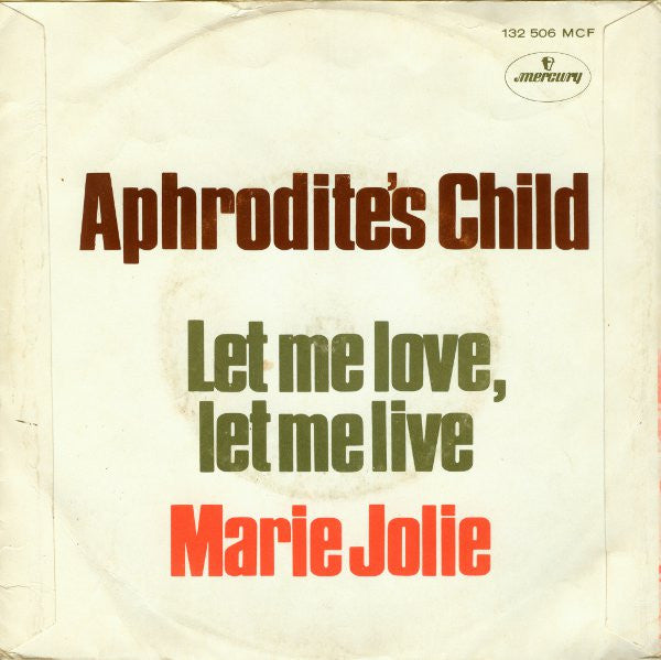 Aphrodite's Child : Let Me Love, Let Me Live / Marie Jolie (7", Single, Mono)