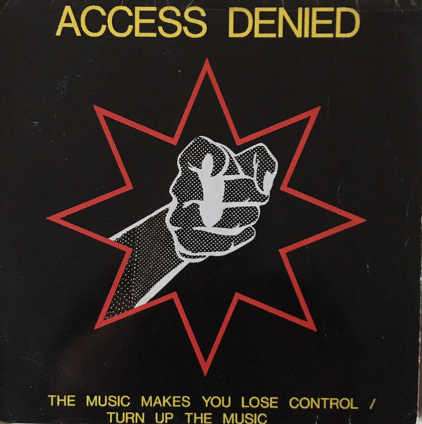 Access Denied : The Music Makes You Lose Control (12")