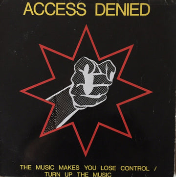 Access Denied : The Music Makes You Lose Control (12")