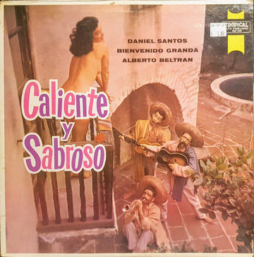 Alberto Beltran* Con Daniel Santos Y Bienvenido Granda : Caliente Y Sabroso (LP, Album)