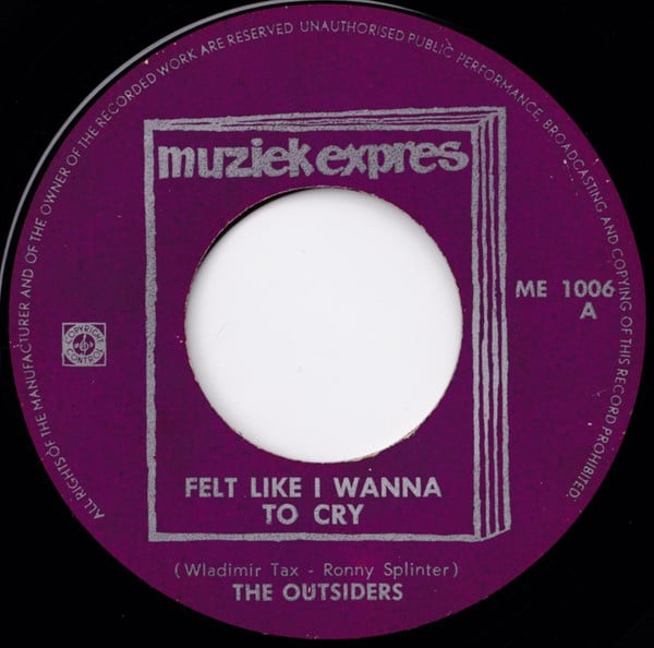 The Outsiders (5) : Felt Like I Wanted To Cry / I Love Her Still, I Always Will (7", Single, Mono)
