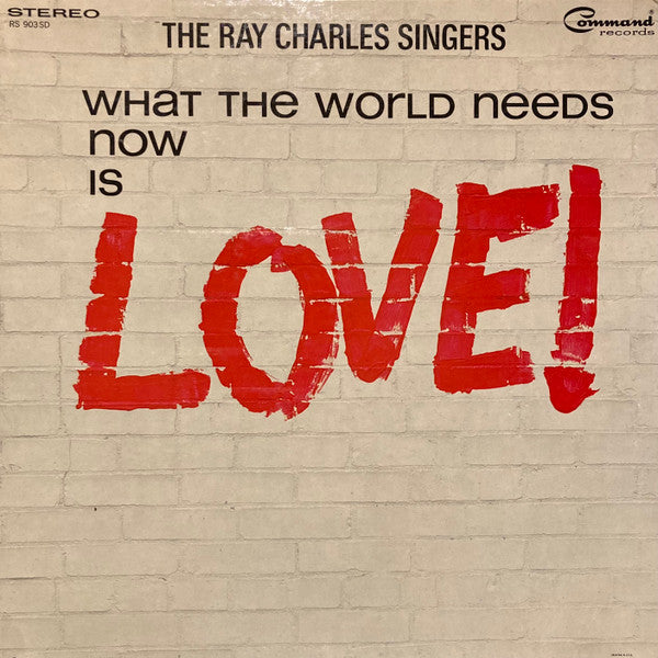 The Ray Charles Singers : What The World Needs Now Is Love (LP, Album, Gat)
