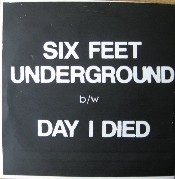 Boneclub : Six Feet Underground b/w Day I Died (7", Single)