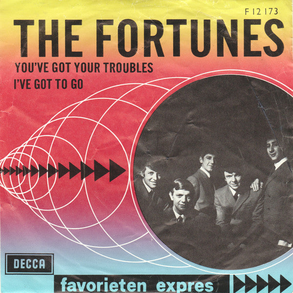 The Fortunes : You've Got Your Troubles / I've Got To Go (7", Single, Mono)