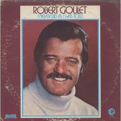 Robert Goulet : I Never Did As I Was Told (LP)