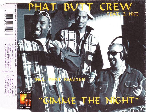 Phat Butt Crew Feat. 2-Nice : Gimme The Night / Saturday Night (CD, Single)