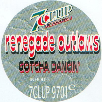 Renegade Outlaws : Gotcha Dancin' (12")