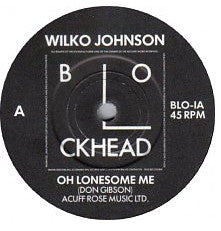 Wilko Johnson : Oh Lonesome Me (7", Single)