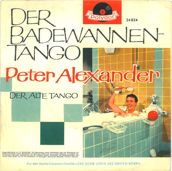 Peter Alexander : Der Badewannentango (7", Single, Mono)