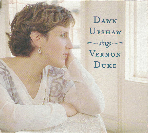 Dawn Upshaw : Dawn Upshaw Sings Vernon Duke (CD)