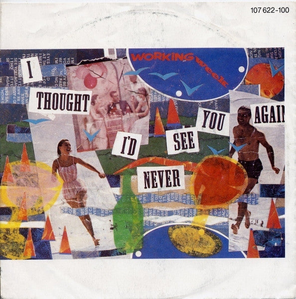 Working Week : I Thought I'd Never See You Again (7", Single)