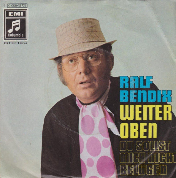 Ralf Bendix : Weiter Oben / Du Sollst Mich Nicht Belügen (7", Single)