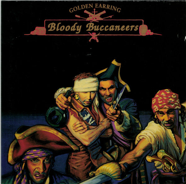 Golden Earring : Bloody Buccaneers (CD, Album, RP)