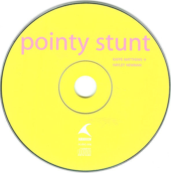 Kaffe Matthews + Hayley Newman : Pointy Stunt (CD, Album)