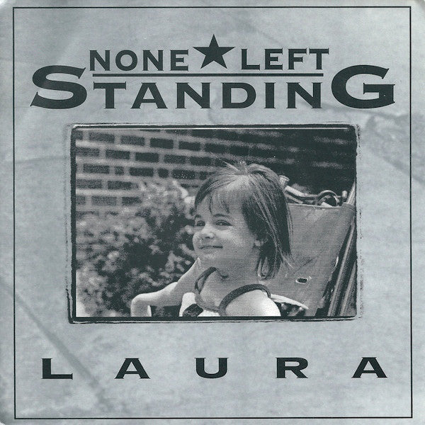 None Left Standing : Laura (7", EP)