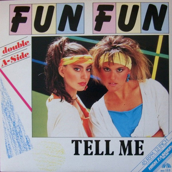 Fun Fun : Tell Me / Give Me Your Love (12")