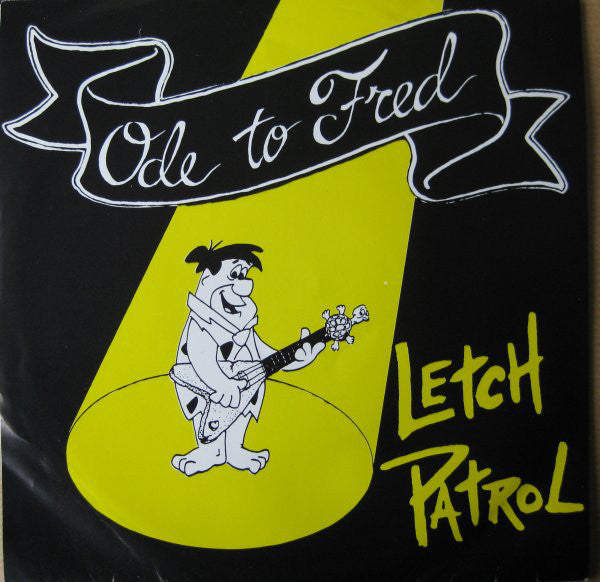 Letch Patrol / Youth Gone Mad : Ode To Fred / Better Things (7", W/Lbl)