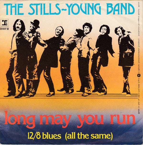 The Stills-Young Band : Long May You Run / 12/8 Blues (All The Same) (7", Single)