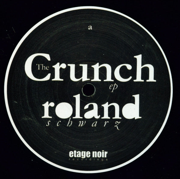 Roland Schwarz : The Crunch Ep (12")
