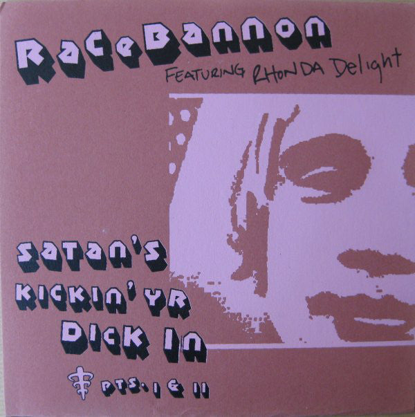 Racebannon Featuring Rhonda Delight : Satan's Kickin' Yr Dick In Pts. I & II (7")