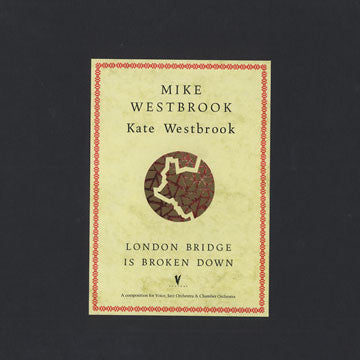 Kate Westbrook, Mike Westbrook : London Bridge Is Broken Down (Box, Album + 3xLP + LP, S/Sided)