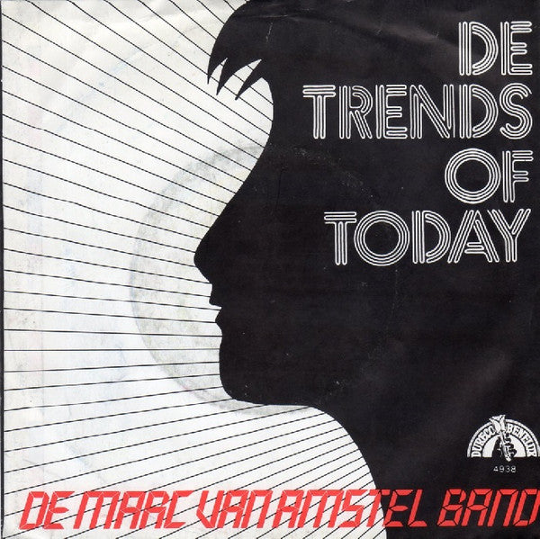 De Marc Van Amstel Band : De Trends Of Today (7", Single)