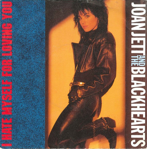 Joan Jett And The Blackhearts* : I Hate Myself For Loving You (7", Single)