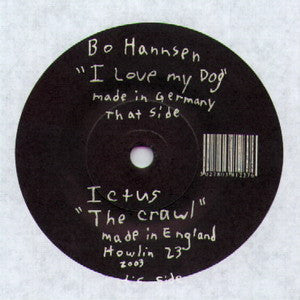 Bo Hannsen / Ictus (3) : I Love My Dog / The Crawl (7")