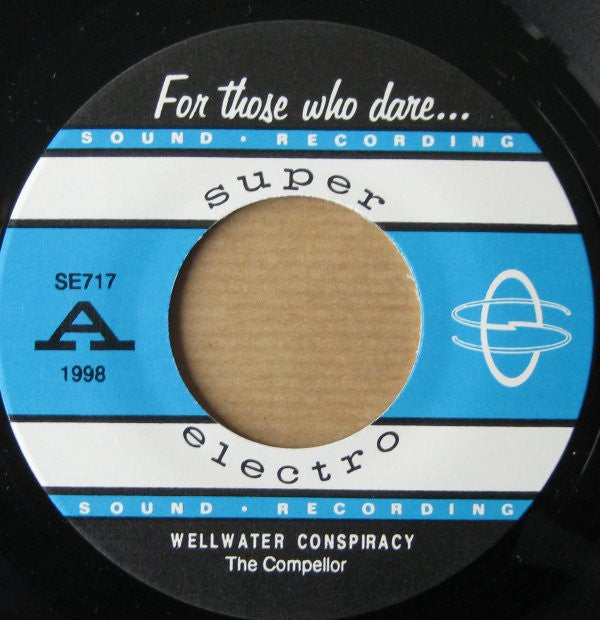 The Wellwater Conspiracy : Compellor b/w In Pursuit Of Gingerbread Man (7", Single)