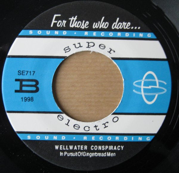 The Wellwater Conspiracy : Compellor b/w In Pursuit Of Gingerbread Man (7", Single)