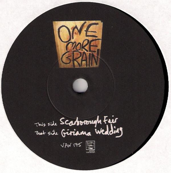 One More Grain : Scarborough Fair / Giriama Wedding (7", Ltd)