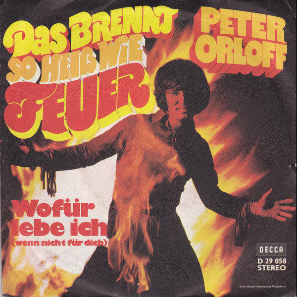 Peter Orloff : Das Brennt So Heiß Wie Feuer (7", Single)