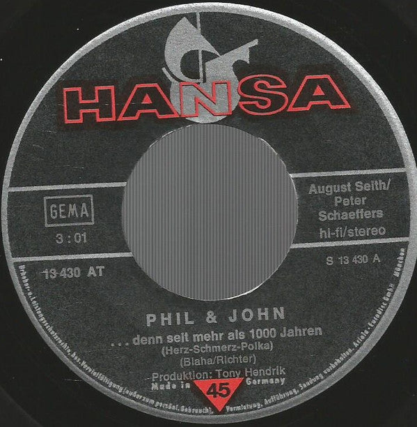Phil & John : ... Denn Seit Mehr Als 1000 Jahren (Herz-Schmerz-Polka) (7", Single)