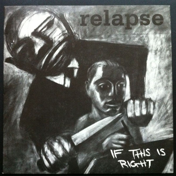 Relapse (3) : If This Is Right (7")