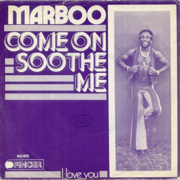 Marboo Whisnant : Come On Soothe Me (7")