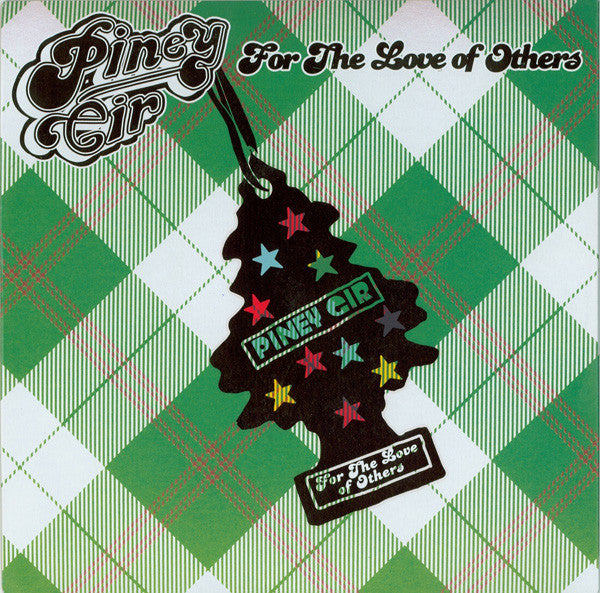 Piney Gir : For The Love Of Others (7", Single, Ltd)