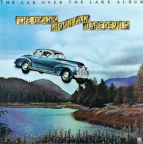 The Ozark Mountain Daredevils : The Car Over The Lake Album (LP, Album)
