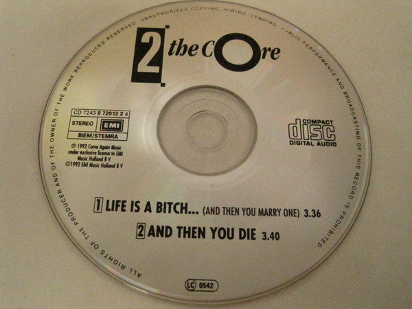 2 The Core : Life Is A Bitch... (CD, Single)