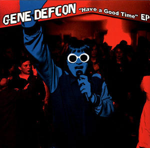 Gene Defcon : Have A Good Time (7", EP)
