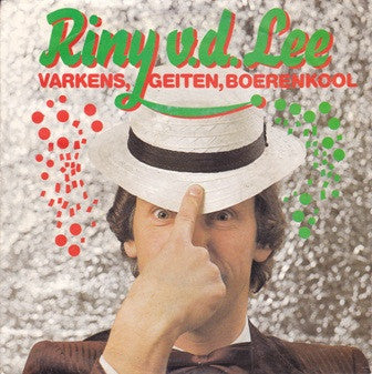 Riny Van Der Lee : Varkens, Geiten, Boerenkool (7", Single)