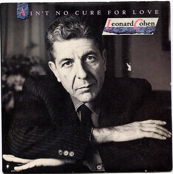 Leonard Cohen : Ain't No Cure For Love (7")