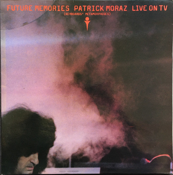 Patrick Moraz : Future Memories Live On TV (Keyboards' Metamorphoses) (LP, Album)