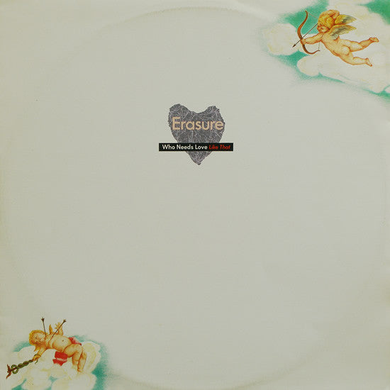 Erasure : Who Needs Love Like That (12", Single)